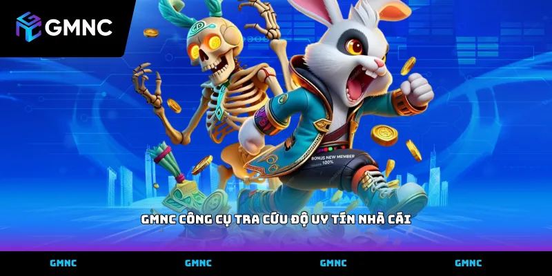 GMNC công cụ tra cứu độ uy tín nhà cái