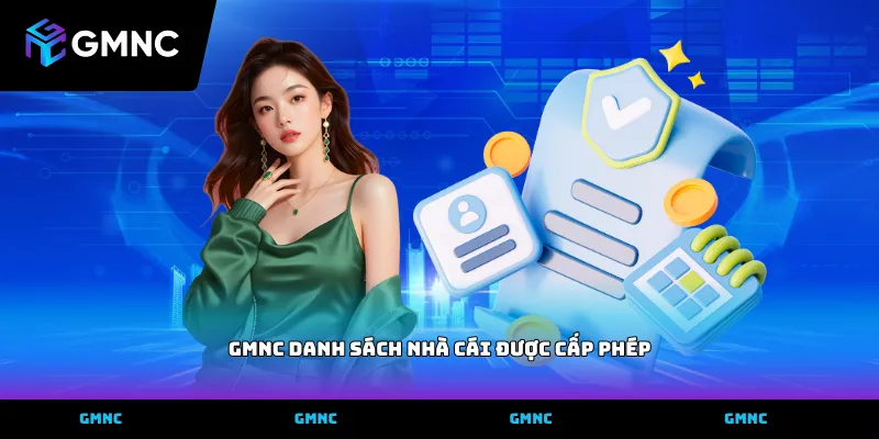 GMNC danh sách nhà cái được cấp phép hoạt động hợp pháp