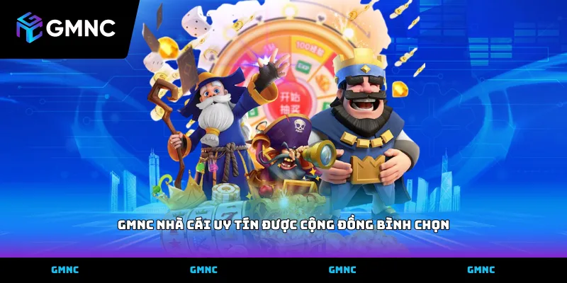 GMNC nhà cái uy tín được cộng đồng bình chọn